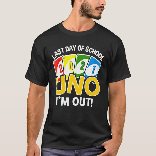 T-shirt Dernier Jour De L'École 2022 Uno I'm Out Enseignan (Devant)