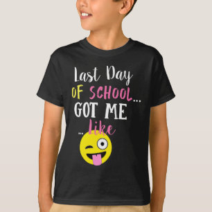 T-shirt Dernier Jour De L'École M'A Fait Comme -
