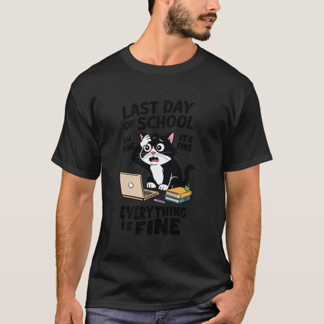 T-shirt Dernier jour de l'école - Tout va bien - Fin de l' (Devant)