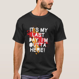 T-shirt Dernier Jour De Travail, Collègue Qui Part à La Re