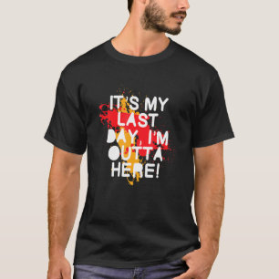 T-shirt Dernier Jour De Travail Retraite Collègue De Trava
