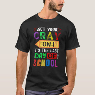 T-shirt Dernier Jour D'École Obtenez Votre Cray Sur L'Ense