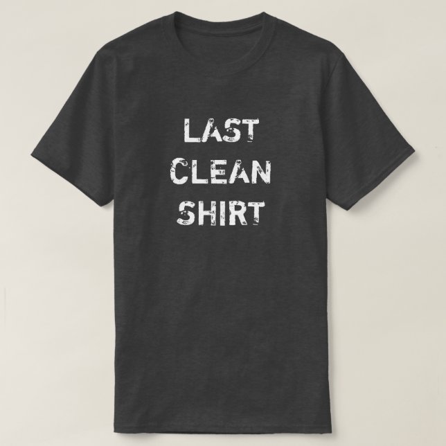 T-SHIRT DERNIÈRE CHEMISE PROPRE (Design devant)