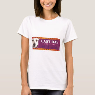 T-shirt Dernière délivrance de chien de jour