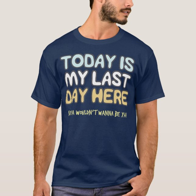 T-shirt Dernière journée de travail Retraite Humour Cotrav (Devant)