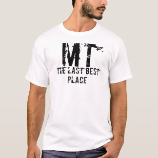 T-shirt Dernière meilleure chemise d'endroit du Montana