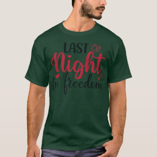 T-shirt dernière nuit en liberté, future mariée, j'ai plié