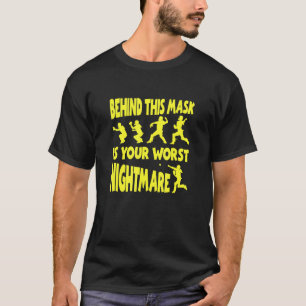 T-shirt Derrière Ce Masque Est Votre Pire Cauchemar