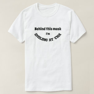 T-shirt Derrière ce masque, je suis en train de sourire à