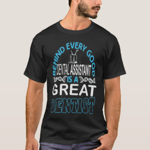 T-shirt Derrière Chaque Bon Assistant Dentaire Se Trouve U