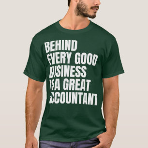 T-shirt Derrière chaque bonne affaire est un grand comptab