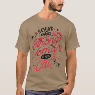 T-shirt Derrière chaque femme forte est son chat par Tobe 
