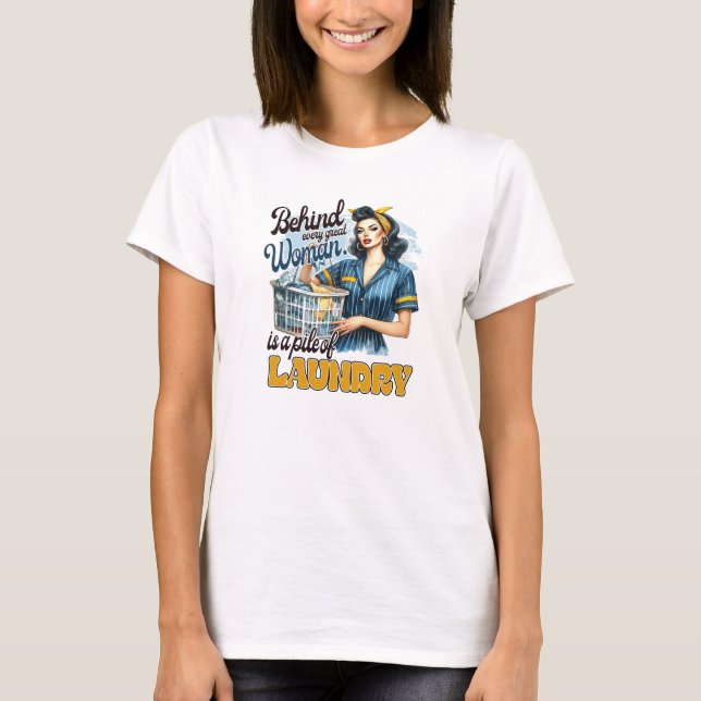T-shirt Derrière chaque grande femme est une pile de linge (Devant)