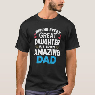 T-shirt Derrière Chaque Grande Fille, Un Père Vraiment Ext