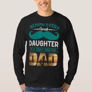 T-shirt Derrière Chaque Grande Fille, Un Père Vraiment Ext