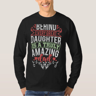 T-shirt Derrière Chaque Grande Fille, Un Père Vraiment Ext