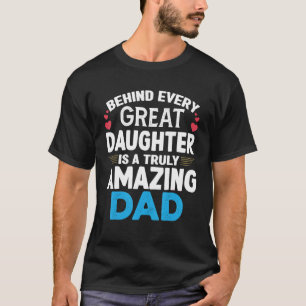 T-shirt Derrière Chaque Grande Fille, Un Père Vraiment Ext