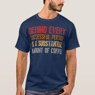 T-shirt Derrière chaque personne qui réussit se cache un s