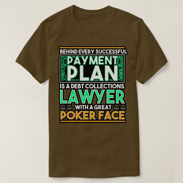 T-shirt Derrière Chaque Plan De Paiement Réussi Se Trouve  (Design devant)