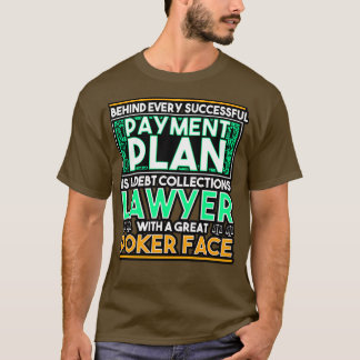 T-shirt Derrière Chaque Plan De Paiement Réussi Se Trouve 
