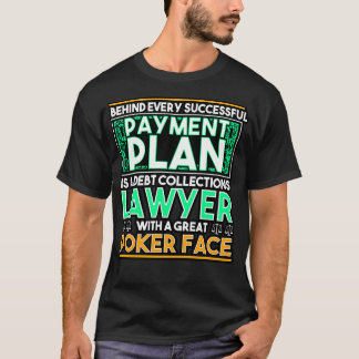 T-shirt Derrière Chaque Plan De Paiement Réussi Se Trouve 