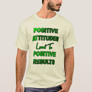 T-shirt Des Attitudes Positives Conduisent À Des Résultats