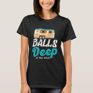 T-shirt Des Boules Profondes Dans Ce Camping Hitch