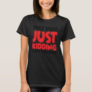 T-shirt Des câlins gratuits, juste un enrobage Ne touchez