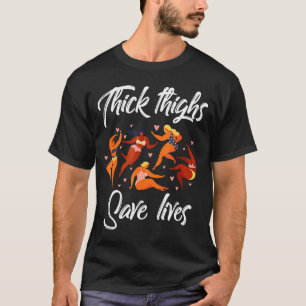 T-shirt Des cuisses épaisses sauvent des vies Femmes pulpe