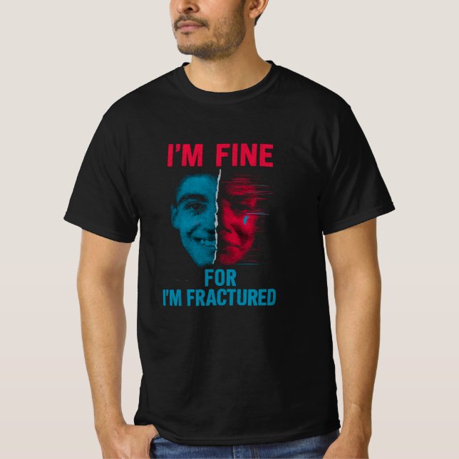 T-shirt des émotions mêlées-je vais bien je suis fracturé (Devant)
