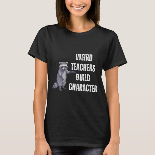 T-shirt Des Enseignants Bizarres Construisent Caractère Ra (Devant)