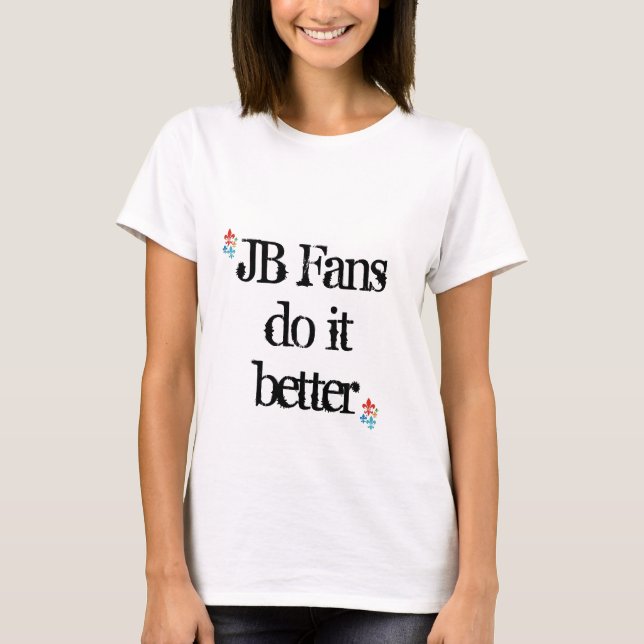 T-shirt Des fans de JB il améliorent (Devant)