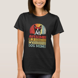T-shirt Des Femmes Distorties Boston Terrier Awesome Comme