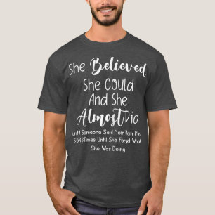 T-shirt Des Femmes Elle Croyait Qu'Elle Pouvait Et Elle A