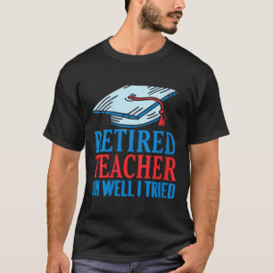 T-shirt Des Femmes Professeur Retraité Oh Eh Bien J'Ai Ess