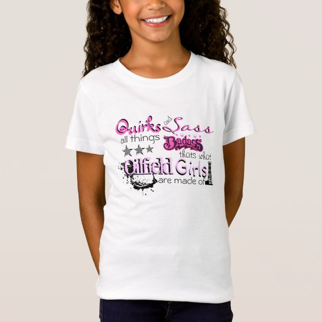 T-Shirt Des filles de gisement de pétrole sont faites de… (Devant)