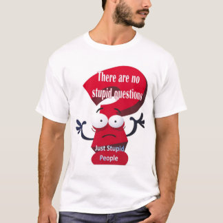 T-shirt Des gens stupides