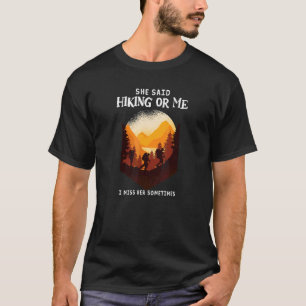 T-shirt Des Hommes, Elle A Dit Randonnée Ou Moi, Je La Man