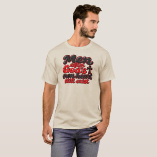 T-shirt Des hommes selon le cœur de Dieu existent encore