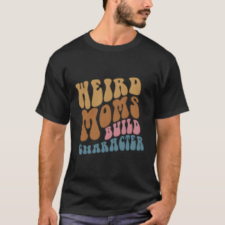 T-shirt Des mamans bizarres construisent un caractère Posi