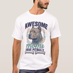 T-shirt Des mamans géniales ont des Pitbulls Couronne d'os