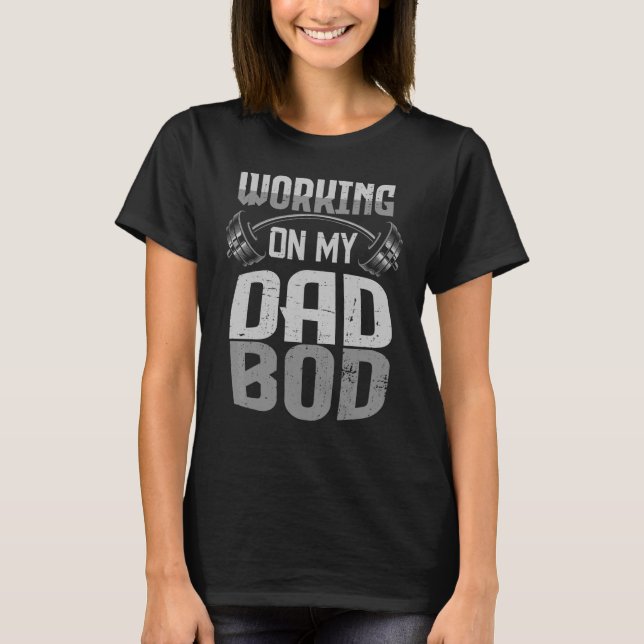 T-shirt Des Mens Travaillent Sur Mon Papa Bod Gym Papa Pap (Devant)