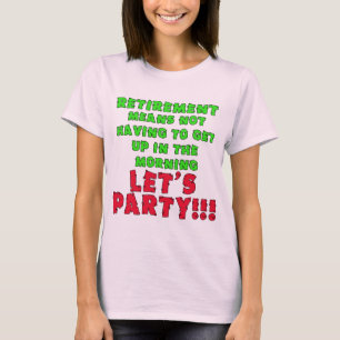 T-shirt Des moyens de retraite je ne dois pas me lever