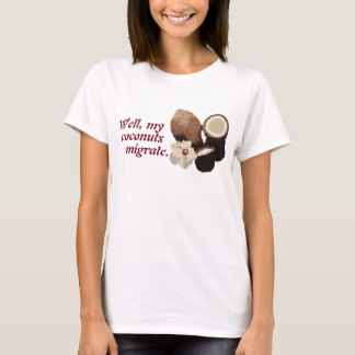T-shirt Des noix de coco plus migratrices