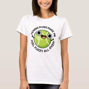 T-shirt Des Puns De Tennis Me Font Me Sentir Fuzzy Partout