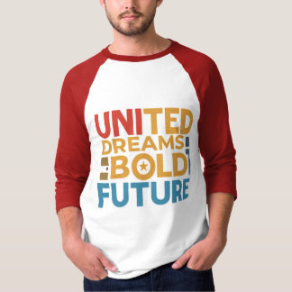 T-shirt Des rêves unis, un avenir audacieux