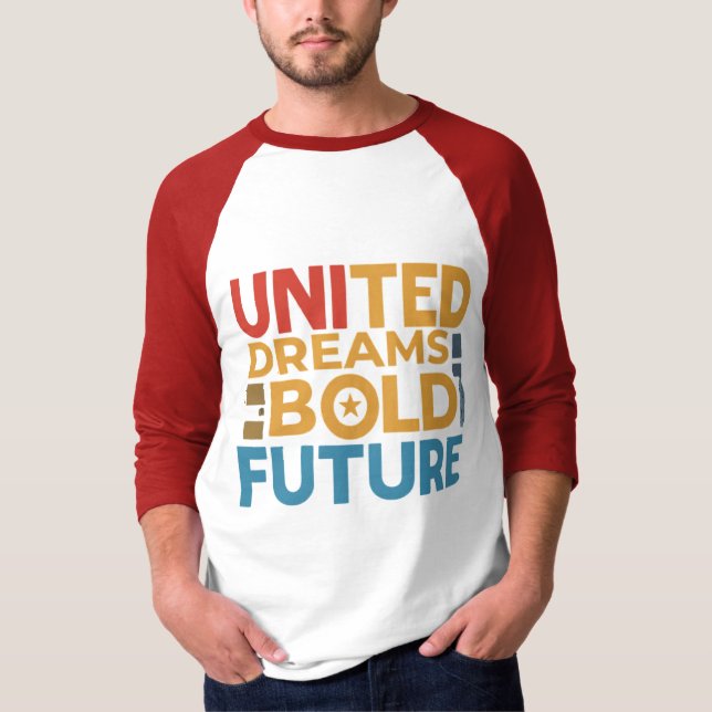 T-shirt Des rêves unis, un avenir audacieux (Devant)