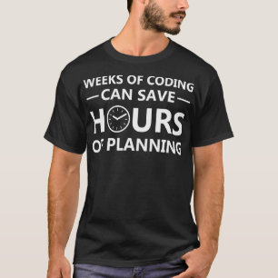 T-shirt Des Semaines De Codage Peuvent Économiser Des Heur