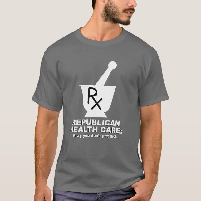T-shirt Des soins de santé républicains - priez-vous ne (Devant)
