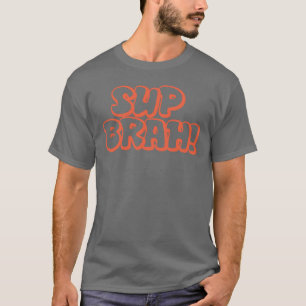 T-SHIRT DES SUP-BRAH
